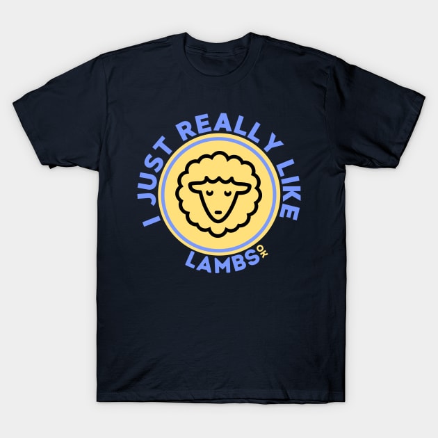 I Just Really Like Lambs Ok T-Shirt by GoodWills